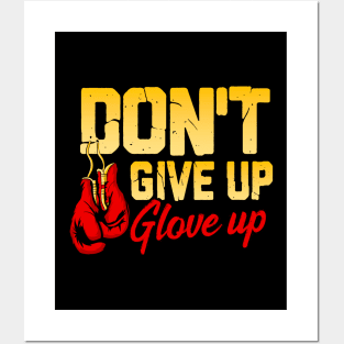 Don't Give Up Glove Up Funny Boxing Gloves Boxer Posters and Art